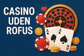 Casino Uden ROFUS med Free - Oplev Spændingen
